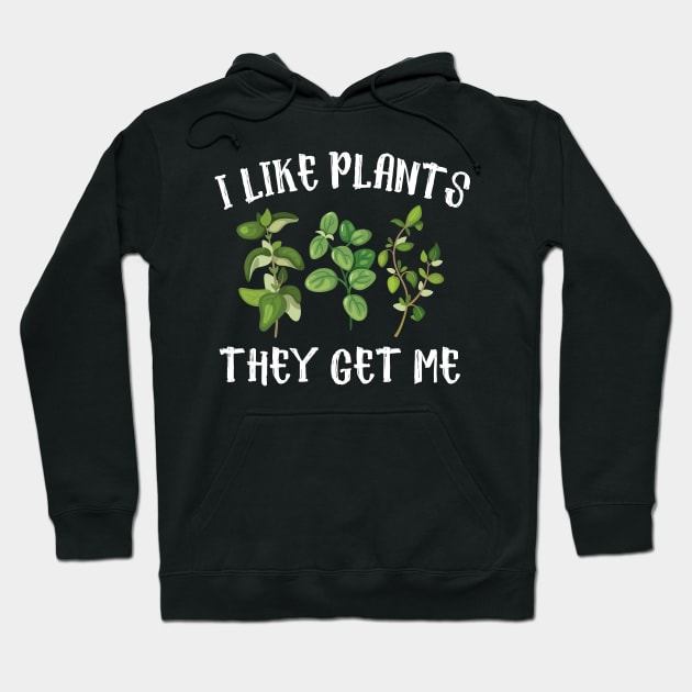 I Like Plants The Get Me Hoodie by Eugenex